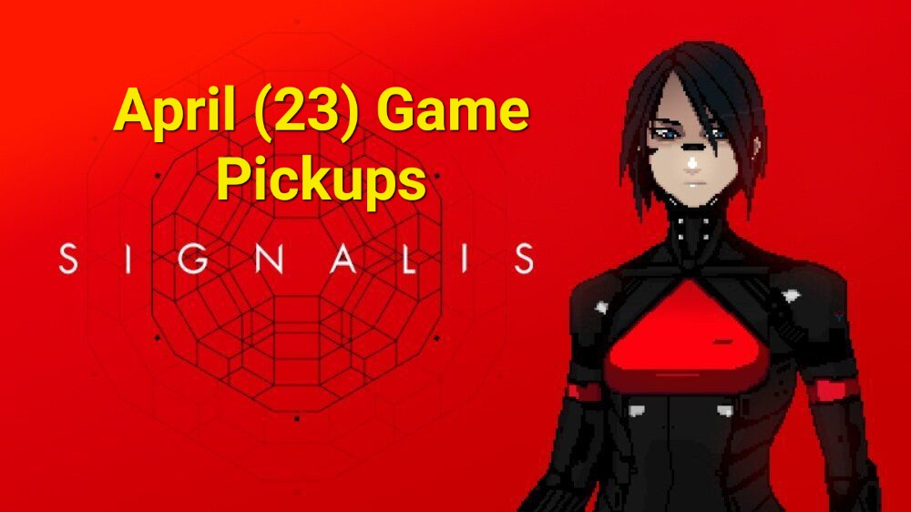 April 23 Game Pickups