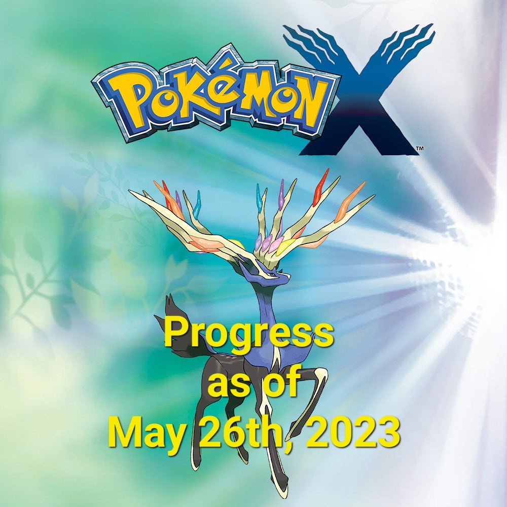 Pokemon X Progress May 26th, 2023