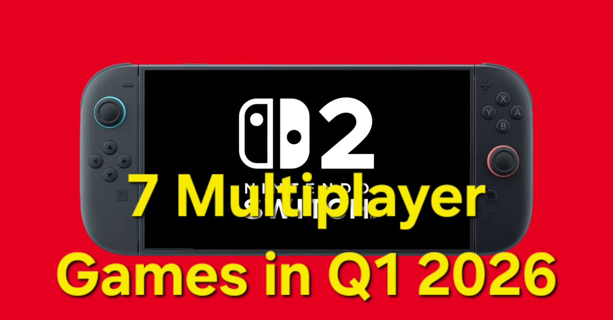 7 Nintendo Switch 2 Games Great for Multiplayer as of Q1 2026